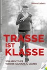 Trasse ist Klasse - Verena Liebers - 9783903376724