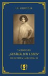 Tagebücher. "Gefährlich Leben" - Lili Schnitzler - 9783903406421