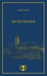 Sechs Fremde - Marek Vadas - 9783903406445