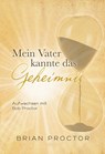 Mein Vater kannte das Geheimnis - Brian Proctor - 9783903410077