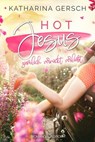 Hot Jesus: Ziemlich verrückt verliebt - Katharina Gersch - 9783903413153