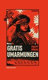 Gratis Umarmungen - Philipp Röding - 9783903422544