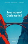 Traumberuf Diplomatin? - Sarah Ganster ; Marina Hassiotis ; David Schriffl - 9783903422711