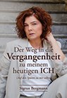 Der Weg in die Vergangenheit zu meinem heutigen ICH - Sigrun Bergmann - 9783903440067
