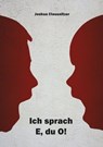 Ich sprach E, du O! - Joshua Joshua - 9783903440319