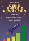 Deine Energie Revolution - Ingo Roth - 9783903440630