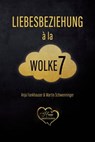 Liebesbeziehung à la Wolke 7 - Anja Fankhauser ; Martin Schwenninger - 9783903440968