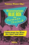 BRANNTWEINER, BLUE BOX UND BERMUDA DREIECK - Vanessa Wieser - 9783903460348