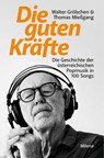 Die guten Kräfte - Walter Gröbchen ; Thomas Mießgang - 9783903460546