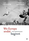 Wo Europa endet, und immer wieder beginnt - Ilija Trojanow - 9783903478589