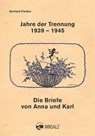 Jahre der Trennung 1939 - 1945 - Gerhard Fischer - 9783903496118