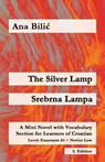 The Silver Lamp / Srebrna lampa - Ana Bilic - 9783903517523
