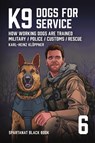 K9 - Dogs for Service - Karl-Heinz Klöppner - 9783903526150