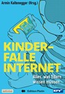 Kinderfalle Internet - Armin Kaltenegger - 9783903538245