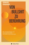 Von Bullshit zu Berührung - Bernhard Reingruber - 9783903538320