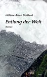 Entlang der Welt - Hélène Alice Bailleul - 9783903539297