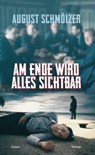Am Ende wird alles sichtbar - August Schmölzer - 9783903575097