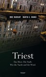 Triest - Mike Markart ; Martin G. Wanko - 9783903575202
