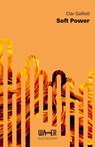 Soft Power - Clar Gallistl - 9783903618077