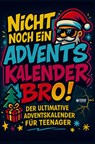 Nicht noch ein Adventskalender, Bro! - Sandra Cichon - 9783903620070