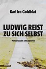 Ludwig reist zu sich selbst - Karl Iro Goldblat - 9783903622036