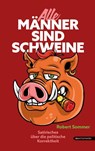 Alle Männer sind Schweine - Robert Sommer - 9783903989443