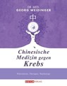 Chinesische Medizin gegen Krebs - Georg Weidinger - 9783904098038