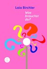 Was brauchst du? - Laia Birchler - 9783905574333