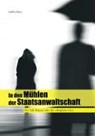 In den Mühlen der Staatsanwaltschaft - KLATT,  Steffen - 9783905688320