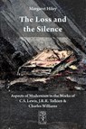 The Loss and the Silence. Aspects of Modernism in the Works of C.S. Lewis, J.R.R. Tolkien and Charles Williams. - Margaret Hiley - 9783905703191