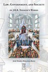 Law, Government, and Society in J.R.R. Tolkien's Works - Jose Maria Miranda Boto - 9783905703436