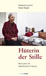 Hüterin der Stille - Antonella Lumini ; Paolo Rodari - 9783905752625