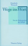 Wege ins Wort - Friedrich Weinreb - 9783905783445
