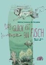 Escobar de Nogales, M: Glück ist ein Fisch - ESCOBAR DE NOGALES,  Melba ; Builes, Elizabeth - 9783905804836
