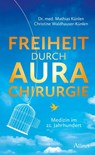 Freiheit durch Aurachirurgie - Mathias Künlen - 9783905836332