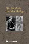 Die Sünderin und der Heilige - Albert T. Fischer - 9783905896534