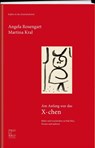 Am Anfang war das X-chen - Angela Rosengart ; Martina Kral - 9783905927795