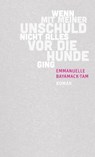 Wenn mit meiner Unschuld nicht alles vor die Hunde ging - Emmanuelle Bayamack-Tam - 9783905951349