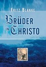 Brüder in Christo - Fritz Blanke - 9783905991741