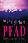 Auf königlichem Pfad - Deborah Joyner Johnson - 9783905991772