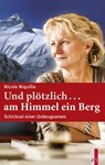 Und plötzlich ...am Himmel ein Berg - Nicole Niquille - 9783906055107