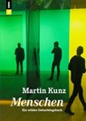 Menschen - Martin Kunz - 9783906082998