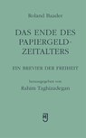 Das Ende des Papiergeld-Zeitalters - Roland Baader - 9783906085081