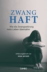 Zwanghaft - Erfahrungsbericht von Nina Moser - Nina Moser - 9783906287898
