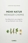 Mehr Natur, weniger Chemie - Christoph Bachmann - 9783906287911