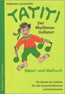 Tatiti, der Rhythmusindianer - Katharina Apostolidis - 9783906415666