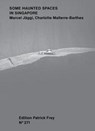 Some Haunted Spaces in Singapore - Charlotte Malterre-Barthes - 9783906803715