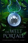 Die Weltportale (Band 1) - B. E. Pfeiffer - 9783906829913