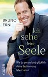 Ich sehe deine Seele - Bruno Erni - 9783906872483