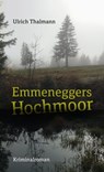Emmeneggers Hochmoor - Thalmann Ulrich - 9783906907697
